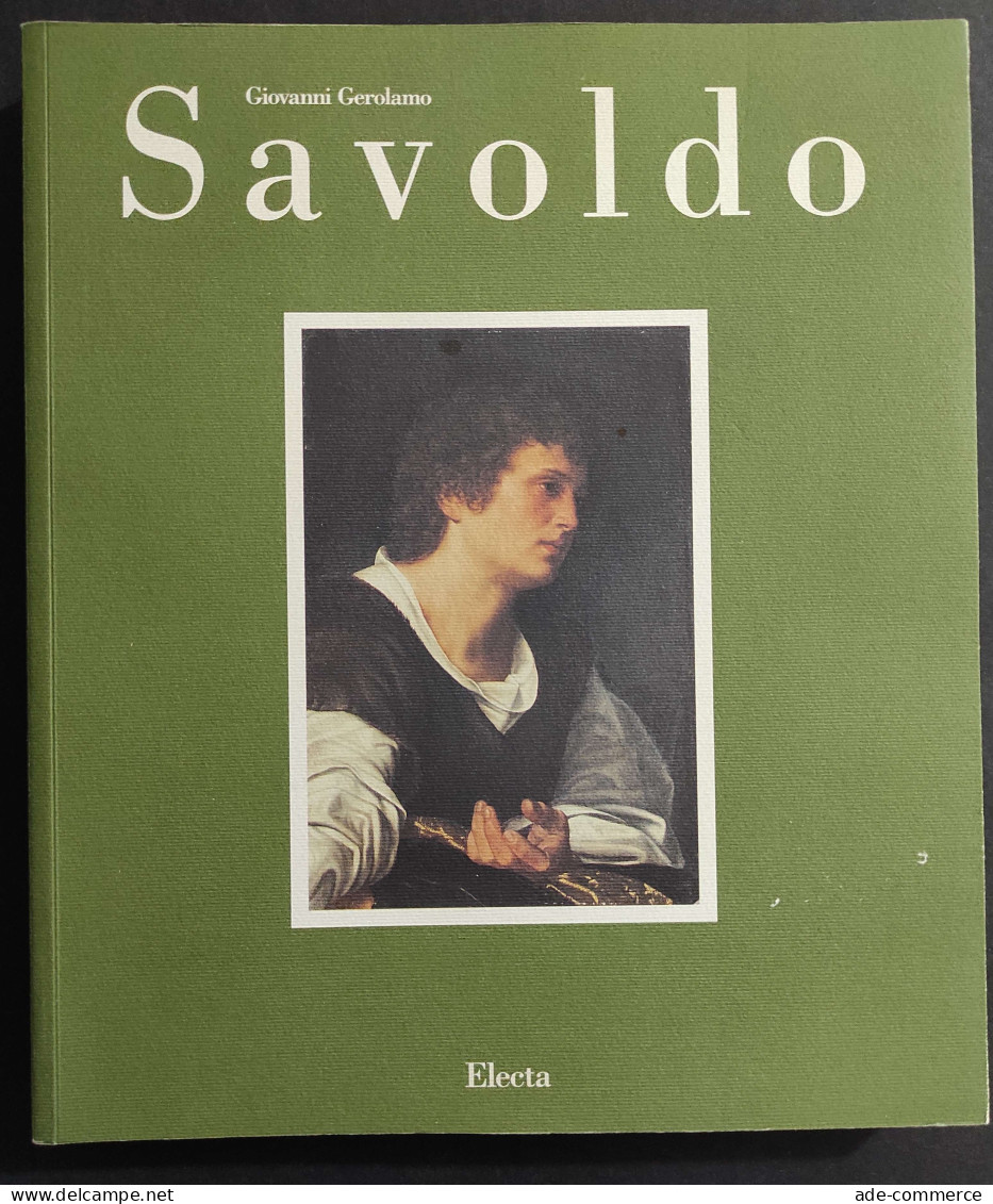 Savoldo Tra Giorgione E Caravaggio - G. Gerolamo - Ed. Electa - 1990                                                     - Arte, Antigüedades