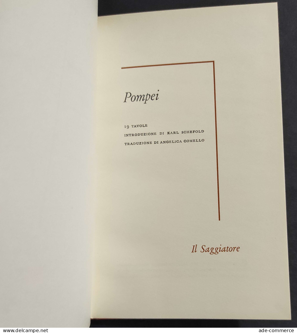 Pompei - K. Schefold - A. Comello - Ed. Il Saggiatore - 1960                                                             - Arts, Antiquity