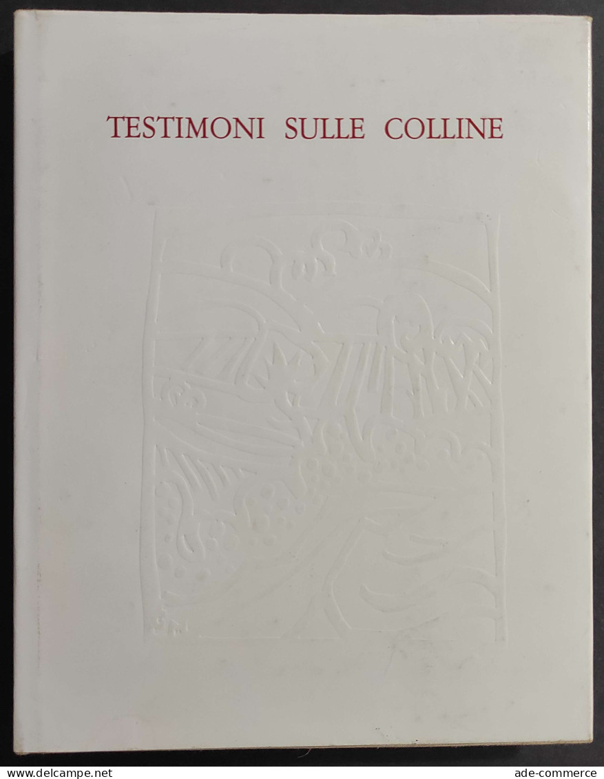 Testimoni Sulle Colline - Testi E Immagini Mendrisotto - Ed. Vignalunga - 1988                                           - Arts, Antiquity