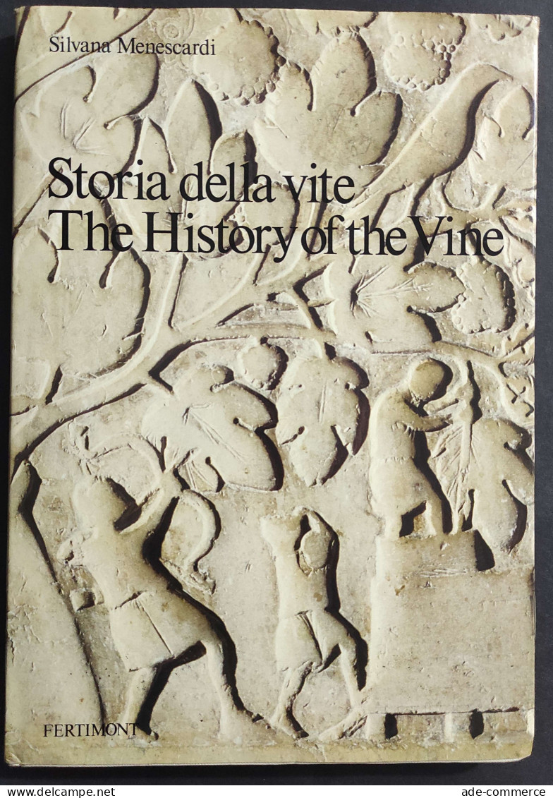 Storia Della Vite - History Of The Vine - S. Menescardi - Ed. Fertimont                                                  - Gardening