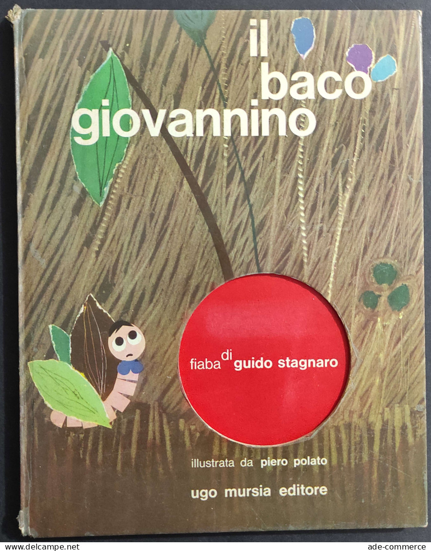 Il Baco Giovannino - G. Stagnaro - Ill. P. Polato - Ed. Mursia - 1962                                                    - Kinder