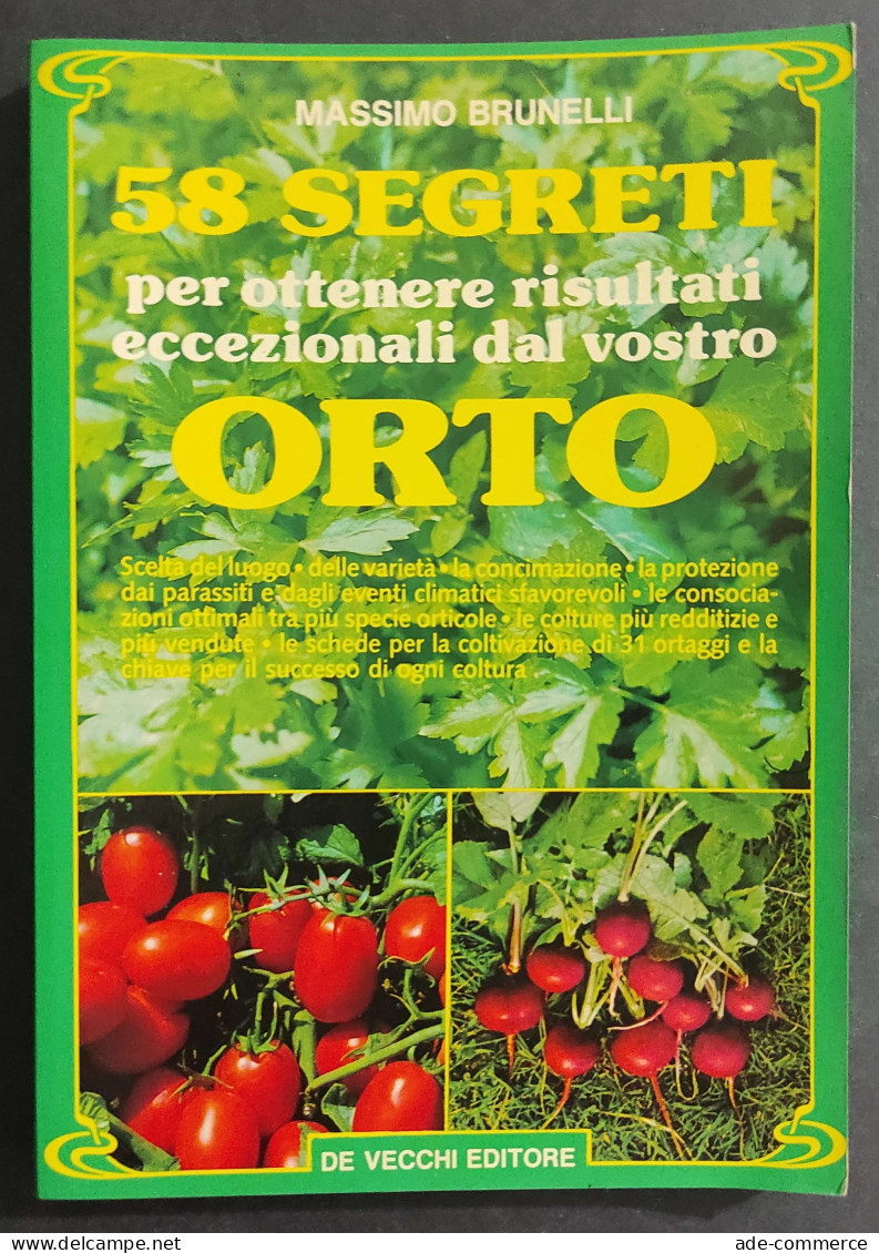 58 Segreti Per Ottenere Risultati Eccezionali Dal Vostro Orto - Ed. De Vecchi - 1987                                     - Jardinería