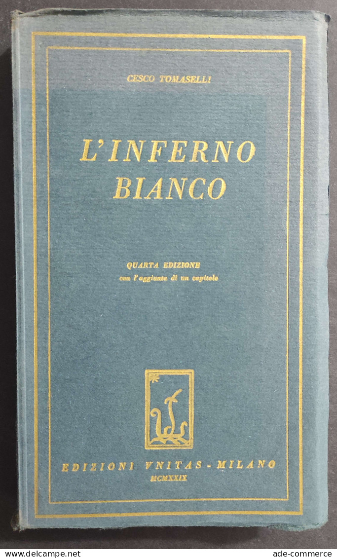 L'Inferno Bianco - C. Tomaselli - Ed. Unitas - 1929                                                                      - Toursim & Travels