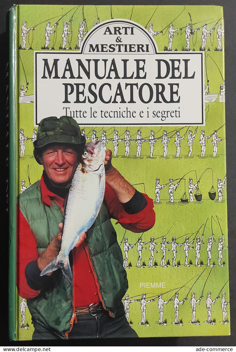 Manuale Del Pescatore - Ed. Piemme - 1995                                                                                - Caccia E Pesca