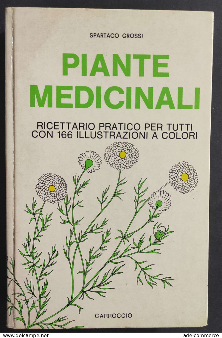 Piante Medicinali - S. Grossi - Ed. Carroccio - 1976                                                                     - Giardinaggio