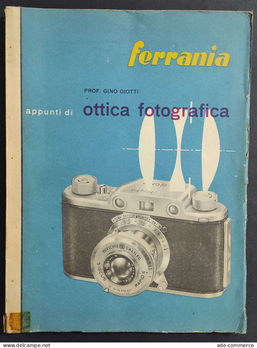 Ferrania - Appunti Di Ottica Fotografica - G. Giotti - 1947                                                              - Fotografie