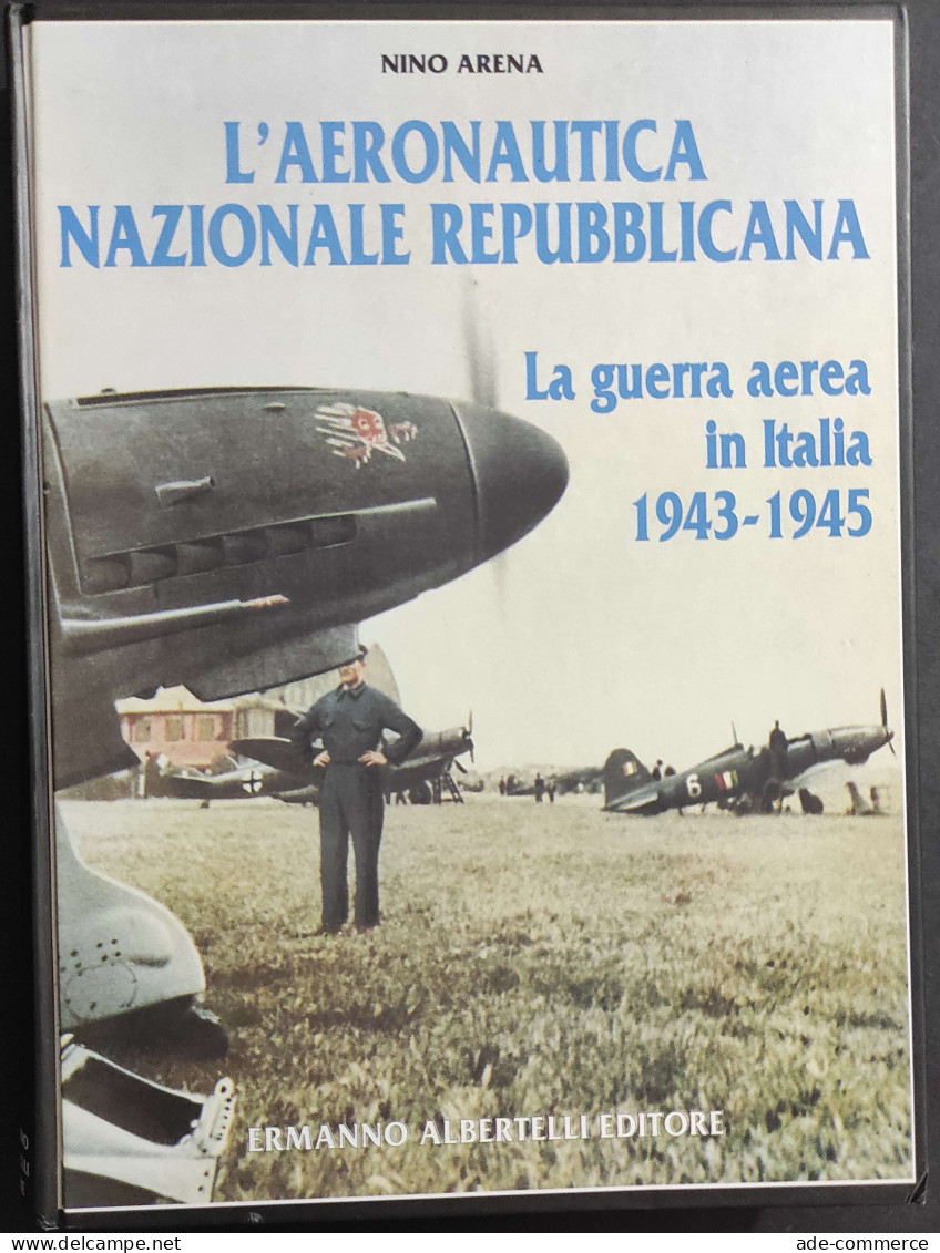 L'Aeronautica Nazionale Repubblicana - 1943-1945 - N. Arena - Ed. Albertelli - 1995                                      - Motoren