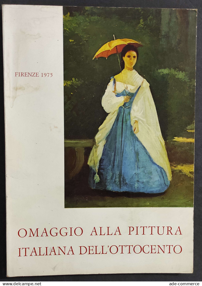 Omaggio Alla Pittura Italiana Dell'Ottocento - P. Dini - Firenze 1975                                                    - Kunst, Antiquitäten