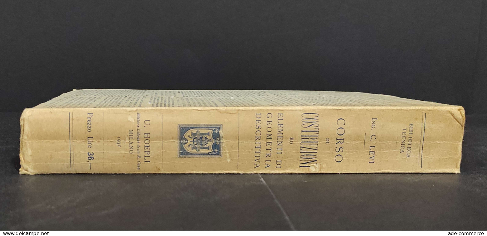 Corso Costruzioni Elementi Geometria Descrittiva - C. Levi - Ed. Hoepli - 1931                                           - Wiskunde En Natuurkunde