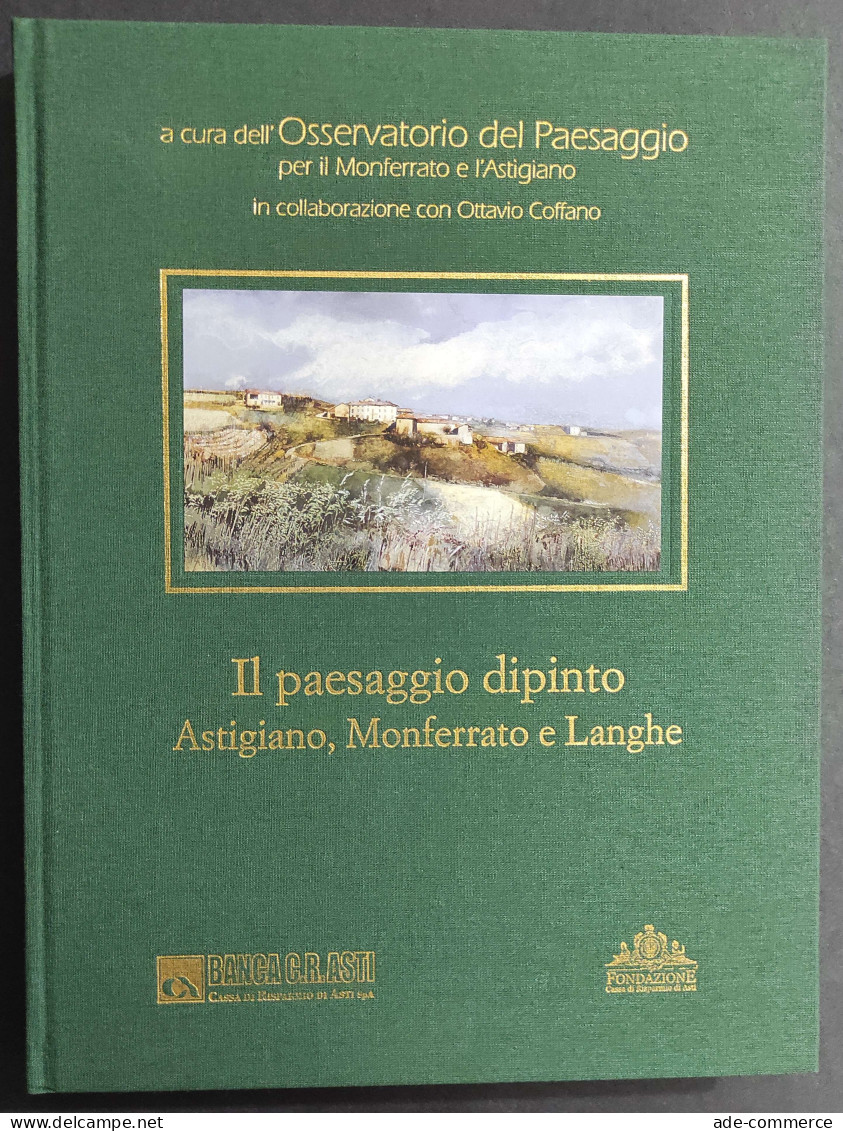 Il Paesaggio Dipinto Astigiano - Monferrato E Langhe - 2007                                                              - Arte, Antigüedades