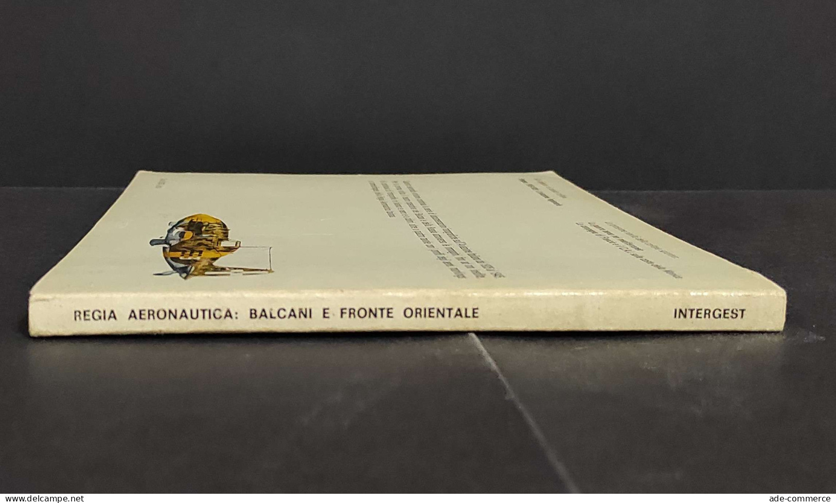 Regia Aeronautica: Balcani E Fronte Orientale - Ed. Intergest - 1974                                                     - Motores