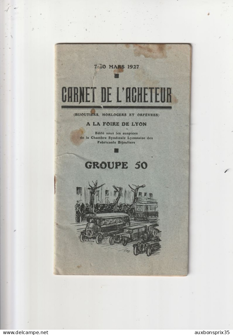 FOIRE DE LYON - CARNET DE L'ACHETEUR (BIJOUTIERS HORLOGERS ET ORFEVRES - 7 - 20 MARS 1927 - 69 - Other & Unclassified