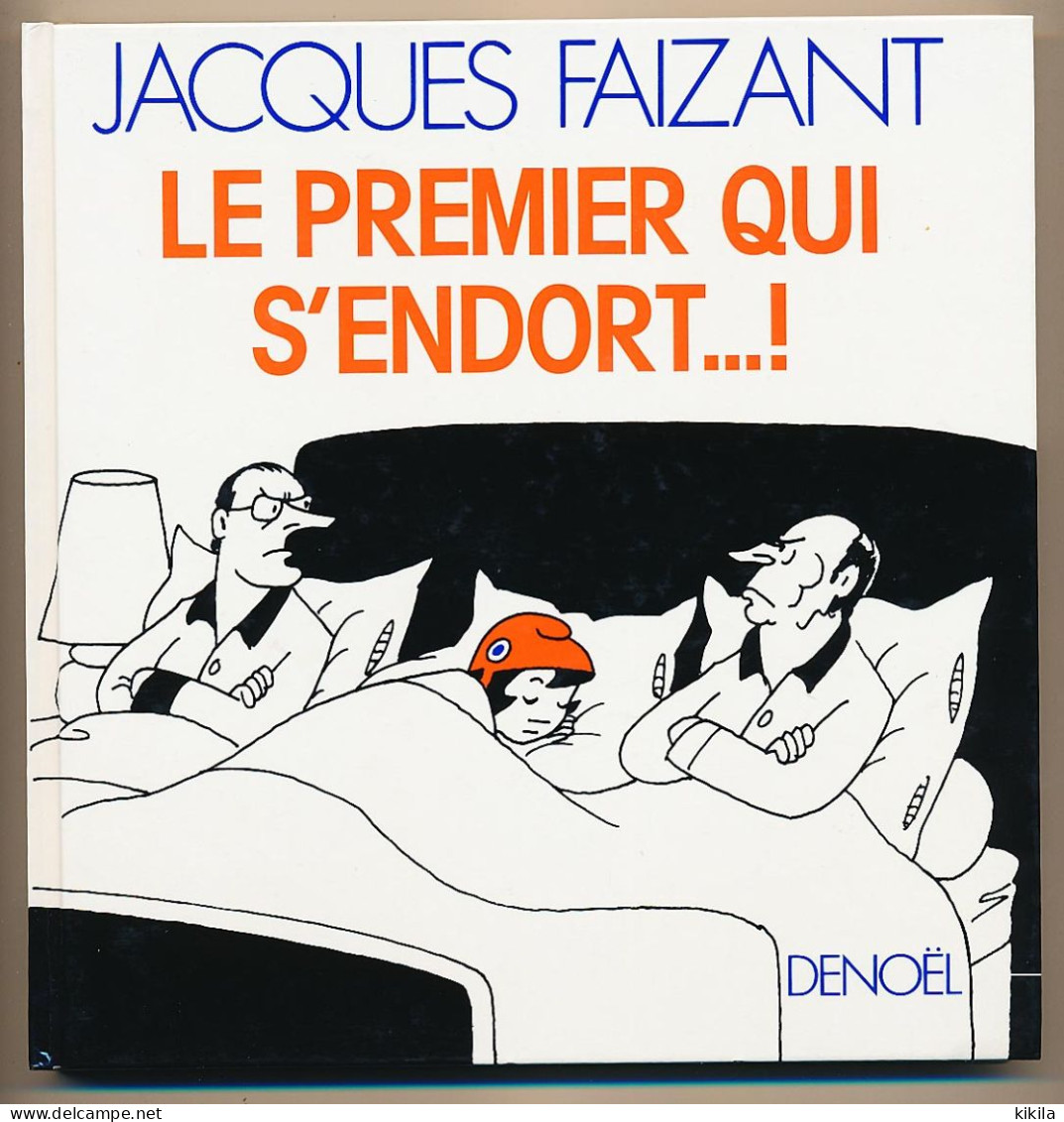 JACQUES FAIZANT Le Premier Qui S'endort Recueil De Dessin De Presse Paru Entre Le 14  Septembre 1985 Et Le 25 Septembre - Dossiers De Presse