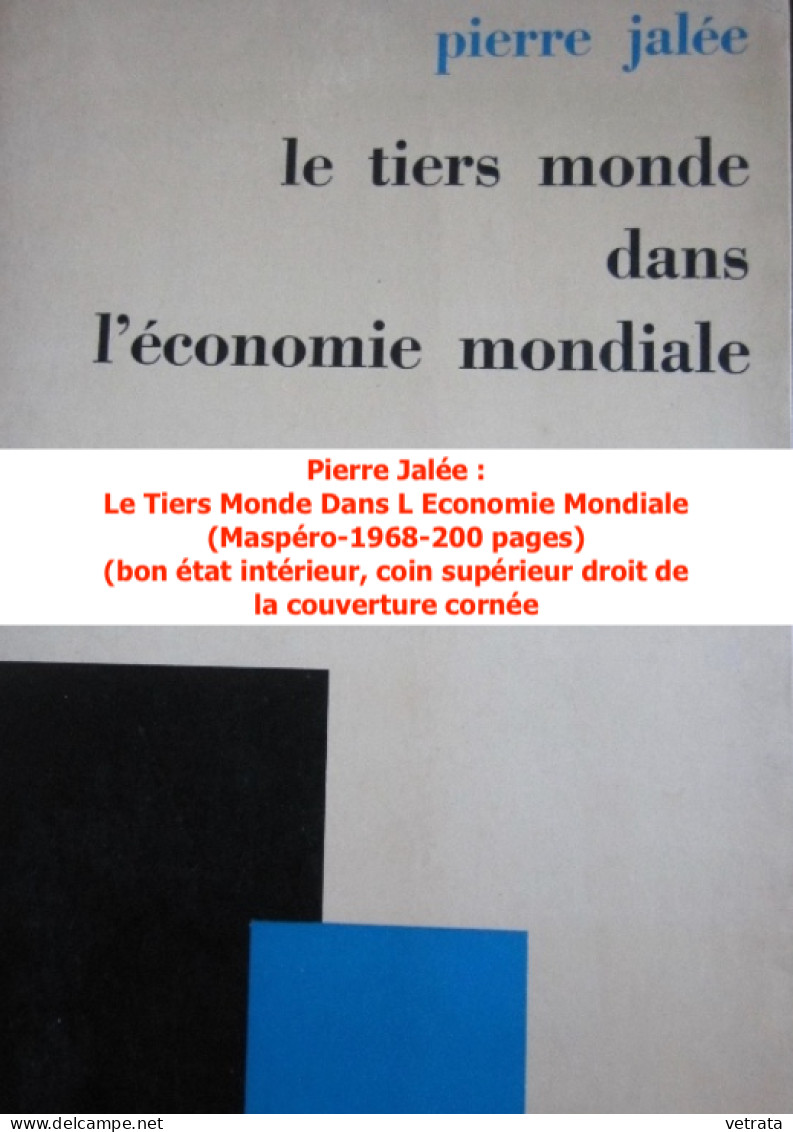 TIERS-MONDE : 3 Livres = Pierre Jalée : Le Tiers Monde Dans L Economie Mondiale (Maspéro-1968-200 Pages) / Paul BAIROCH - Paquete De Libros