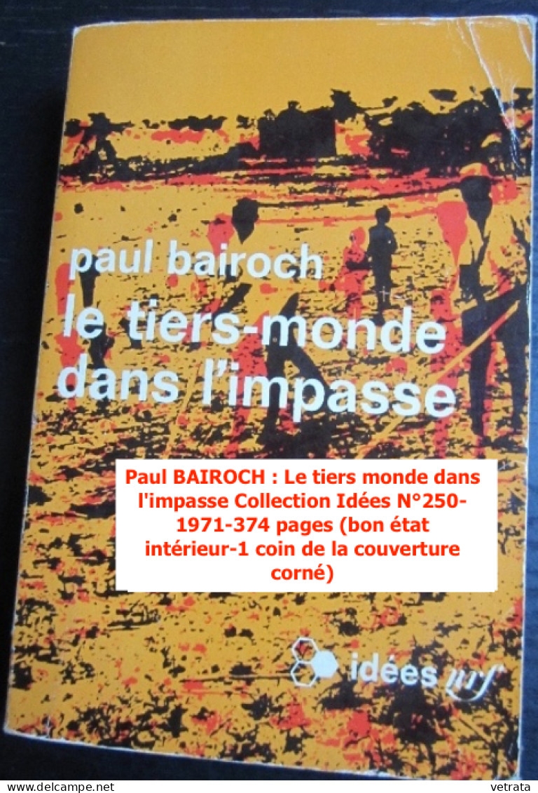 TIERS-MONDE : 3 Livres = Pierre Jalée : Le Tiers Monde Dans L Economie Mondiale (Maspéro-1968-200 Pages) / Paul BAIROCH - Lots De Plusieurs Livres