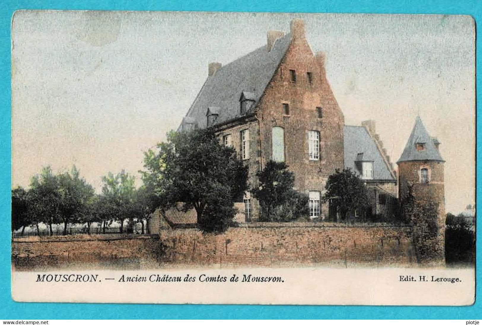 * Mouscron - Moeskroen (Hainaut - La Wallonie) * (Edit H. Lerouge - COULEUR) Ancien Chateau Des Comtes De Mouscron - Mouscron - Moeskroen