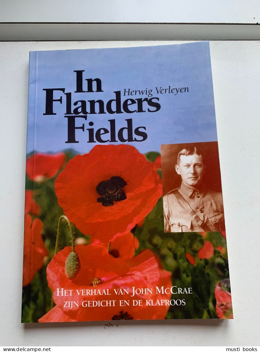 (1914-1918 BOEZINGE) In Flanders Fields. Het Verhaal Van John McCrae, Zijn Gedicht En De Klaproos. - War 1914-18