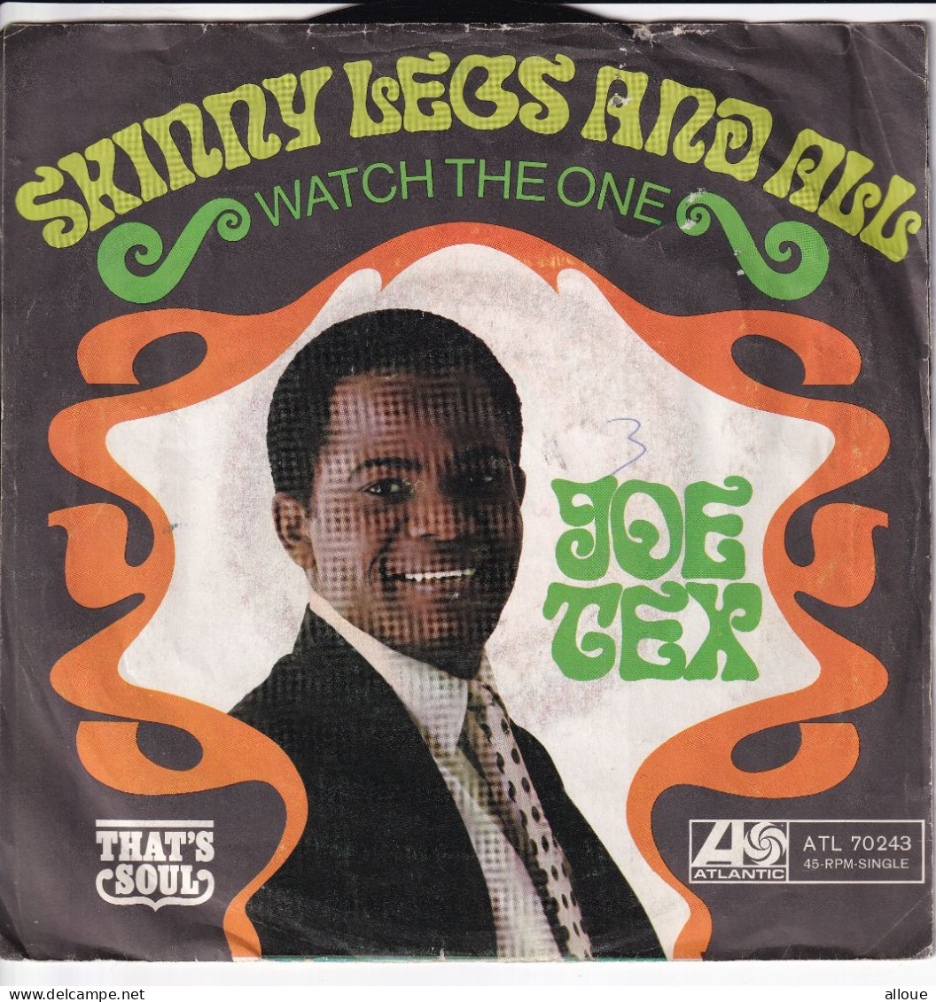 JOE TEX - GR SG -  SKINNY LEGS AND ALL + WATCH THE ONE - Soul - R&B