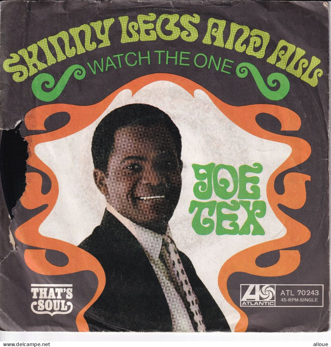 JOE TEX - GR SG -  SKINNY LEGS AND ALL + WATCH THE ONE - Soul - R&B