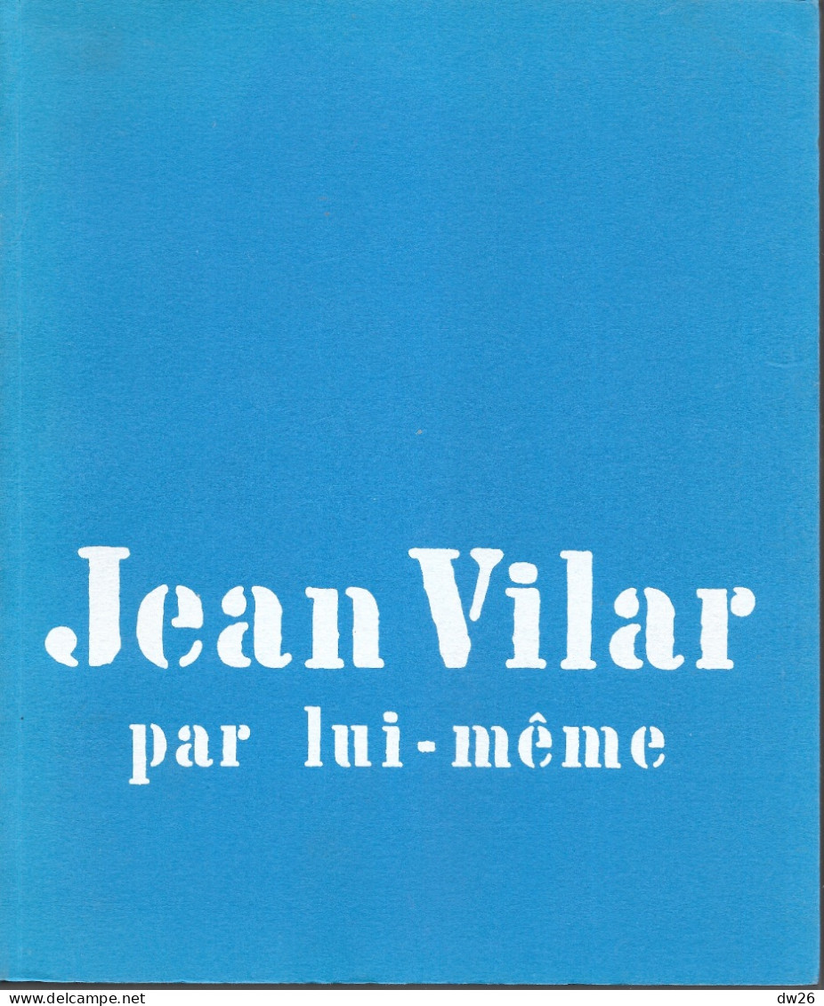 Biographie: Jean Vilar Par Lui-même - Nombreuses Photos, Articles De Presse - Festival D'Avignon - 356 Pages - Biografie