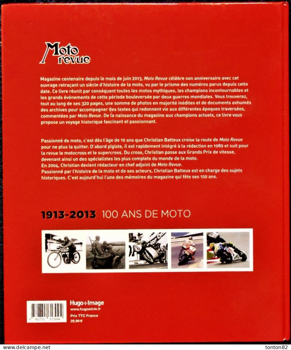 Christian Batteux - MOTO REVUE - 1913 / 2013 - 100 Ans De MOTO - Hugo*Image - (2013) - Grand Format : 28.5 X 34 - 2.650g - Motorrad