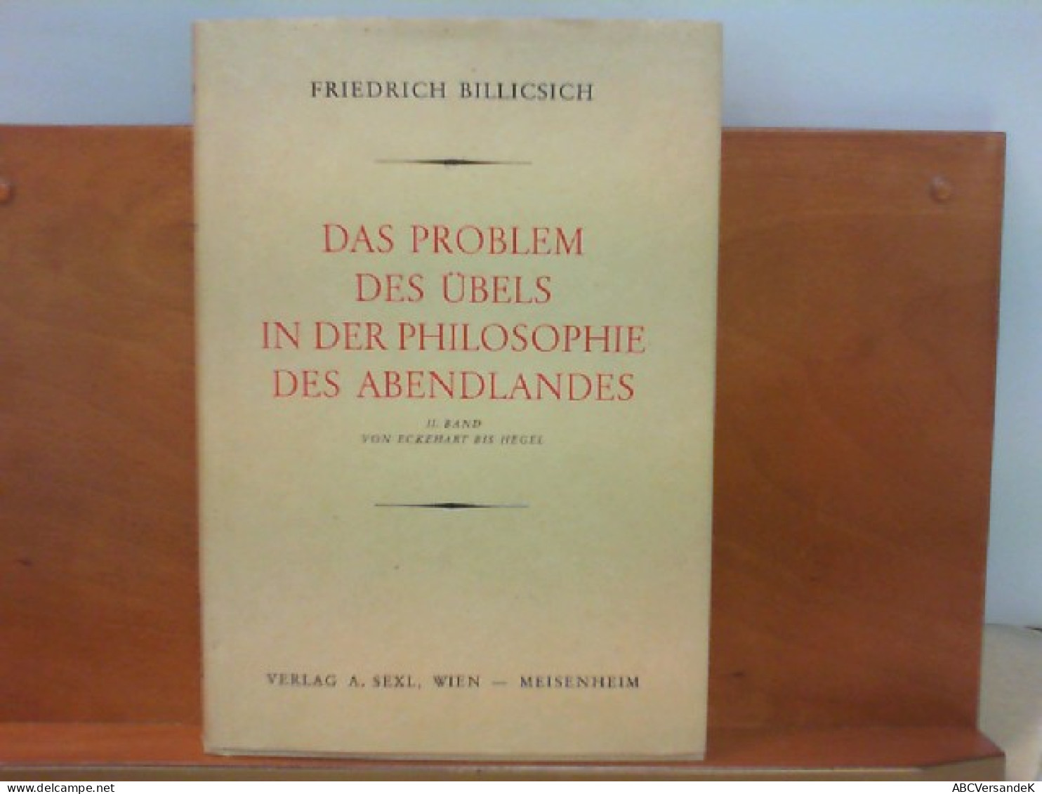 Das Problem Des Übels In Der Philosophie Des Abendlandes - II. Band : Von Eckehart Bis Hegel - Filosofía