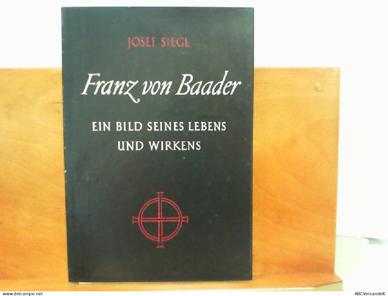 Franz Von Baader - Ein Bild Seines Lebens Und Wirkens - Biografie & Memorie