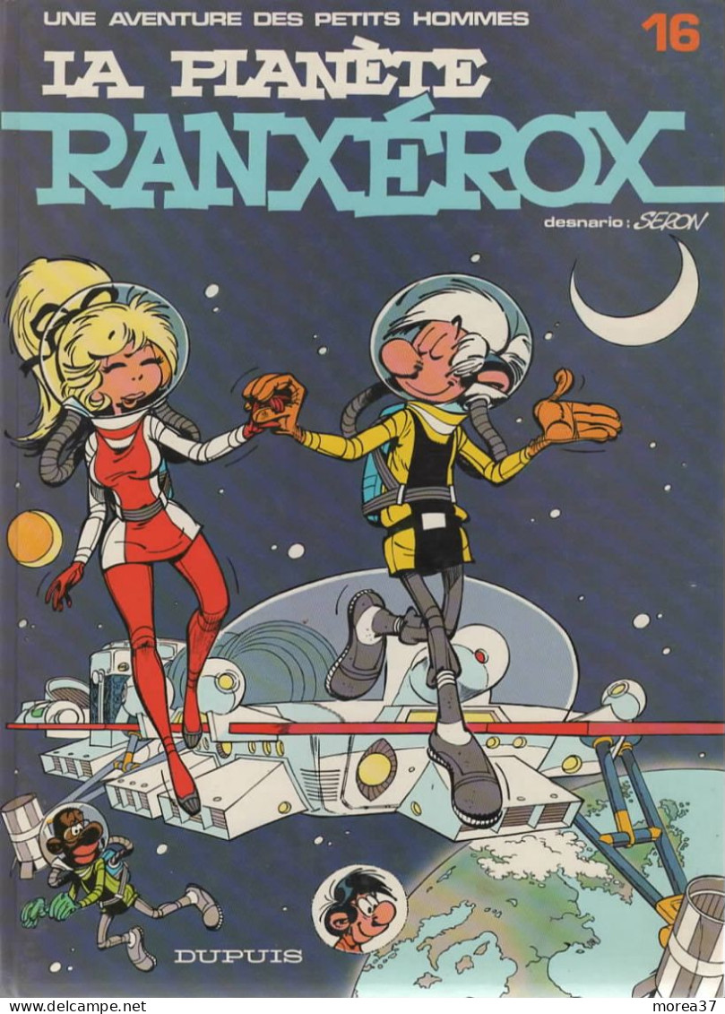 LES PETITS HOMMES   "La Planète Ranxérox  "   Tome 16  EO  De SERON   DUPUIS - Petits Hommes, Les