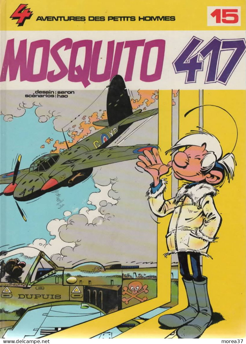 LES PETITS HOMMES   "Mosquito 417 "   Tome 15  EO  De SERON / HAO   DUPUIS - Petits Hommes, Les