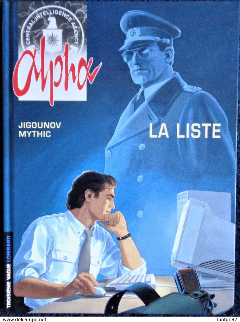 Jigounov / Mythic - CIA - ALPHA - 4 - La Liste - Éditions : Troisième Vague / Lombard - ( E.O. 03 - 1999 ) . - Alpha