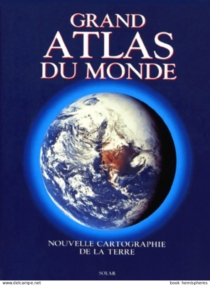 Atlas Mondial. Nouvelle Cartographie De La Terre De Collectif (2000) - Maps/Atlas