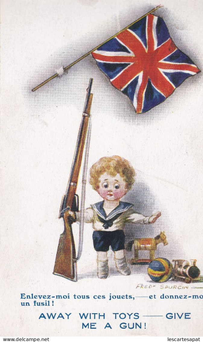 SPURGIN -  PATRIOTIC -  "  Away With Toys;;;; Give Me A Gun ! " Enlevez Moi Tous Ces Jouets Et Donnez-moi Un Fusil - Spurgin, Fred