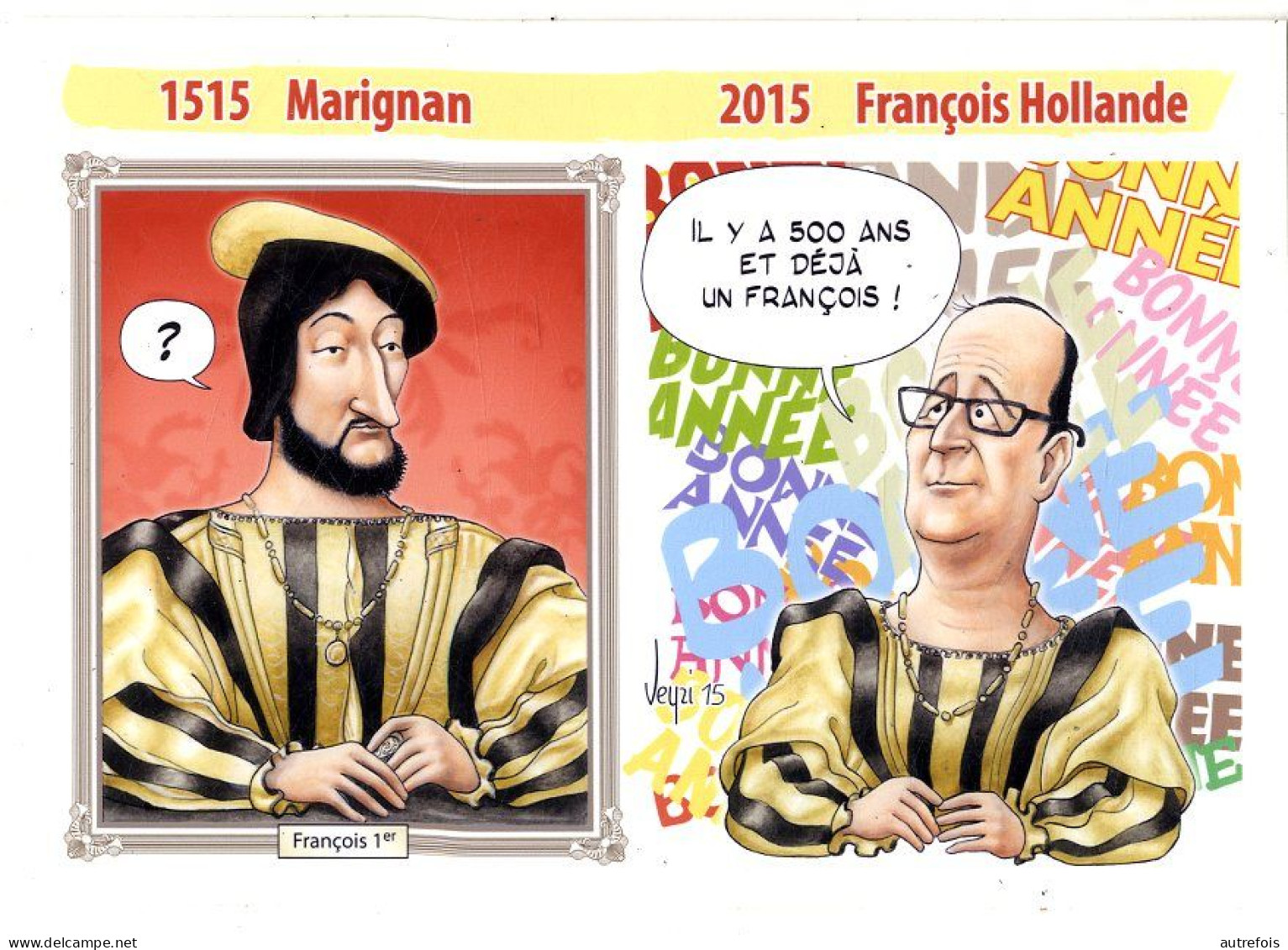 BERNARD VEYRI  FRANCOIS HOLLANDE  BONNE ANNEE 2015  -  100 EX   -  DESSIN AU  DEDICACE - Beraud