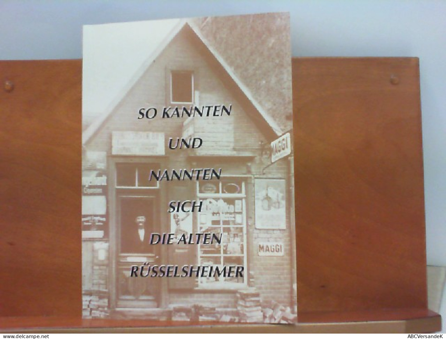 So Kannten Und Nannten Sich  Die Alten Rüsselsheimer - Livres Dédicacés