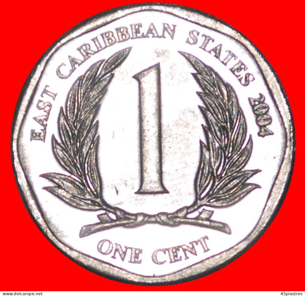 * ROUND (2002-2013): EAST CARIBBEAN  1 CENT 2004! ELIZABETH II (1953-2022) DIES 1+A! · LOW START! · NO RESERVE!!! - East Caribbean Territories