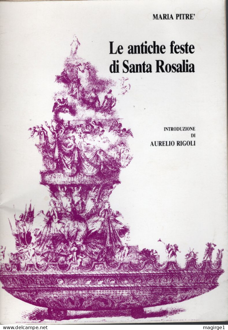 B6327- Palermo, Le Antiche Feste Di Santa Rosalia, 1984, Di Maria Pitrè - Libros Antiguos Y De Colección