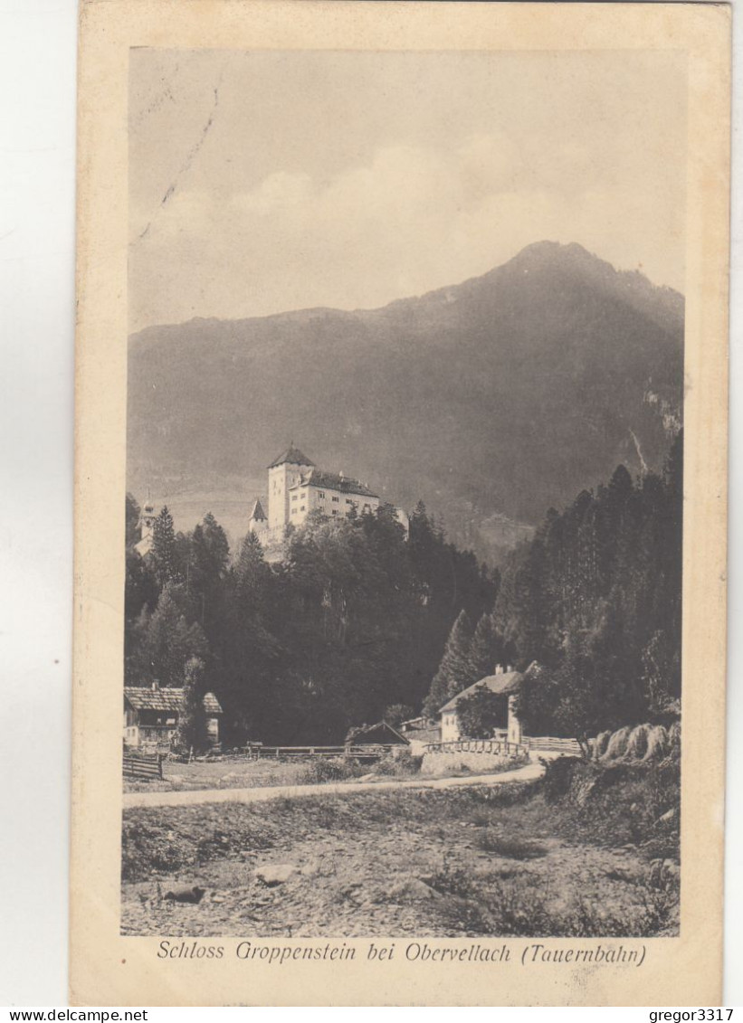 D118) Schloss GROPPENSTEIN Bei OBERVELLACH - Tauernbahn Mit Straße U. Haus 1910 - Obervellach