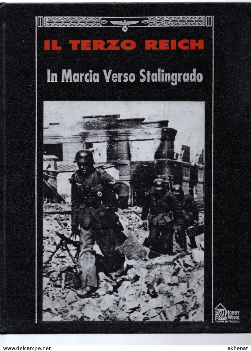 BIG - IL TERZO REICH Hobby & WORK 1991 Rilegato : "in Marcia Verso Stalingrado" 192 Pg. - War 1939-45