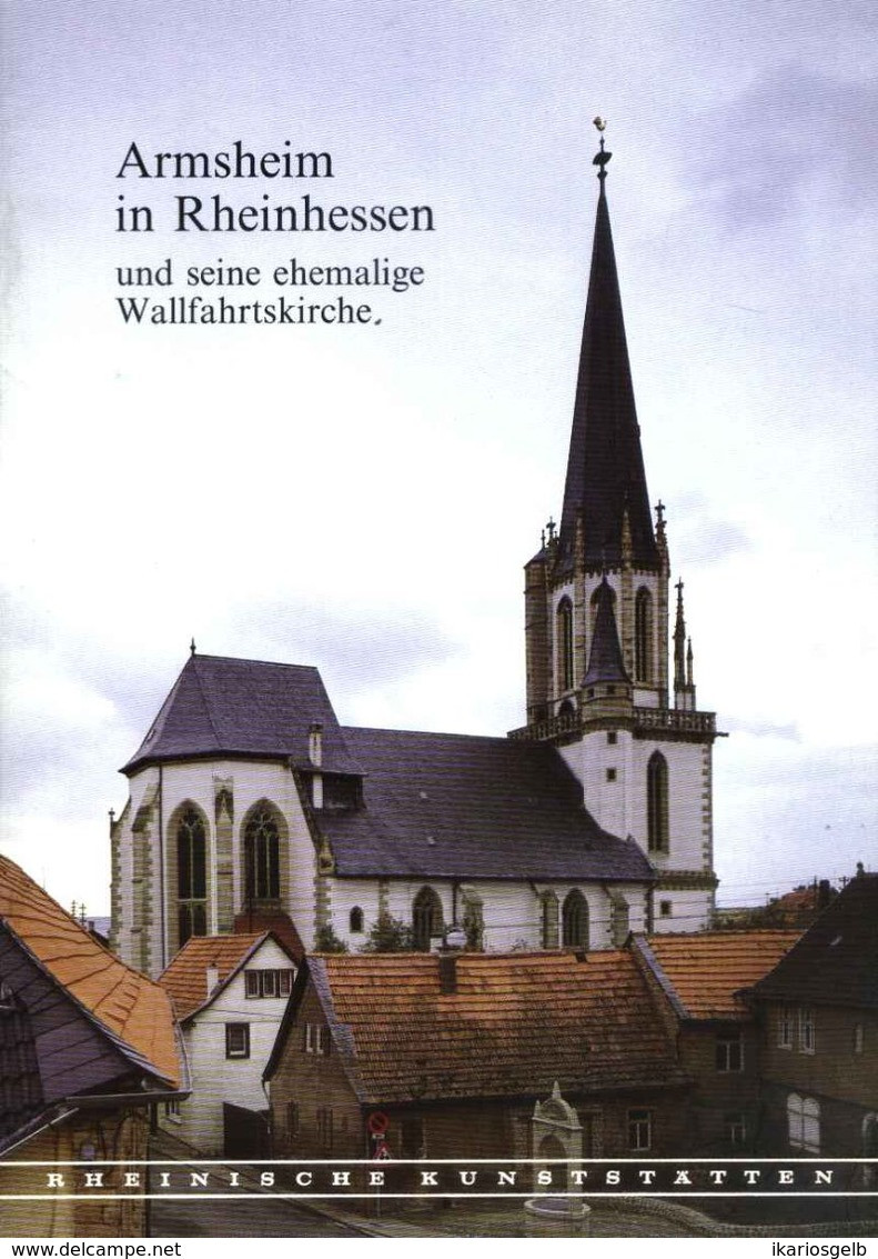 Armsheim Rheinhessen Alzey Ehemalige Wallfahrtskirche 1985 Heimatbuch Rheinische Kunststätten - Verein Für Denkmalpflege - Architecture