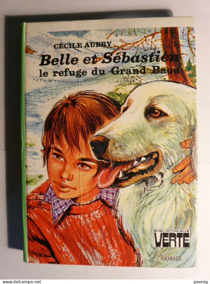 BELLE ET SEBASTIEN LE REFUGE DU GRAND BAOU - CECILE AUBRY - BIBLIOTHEQUE VERTE 1977 - Illustrations De JEAN RESCHOFSKY - Biblioteca Verde