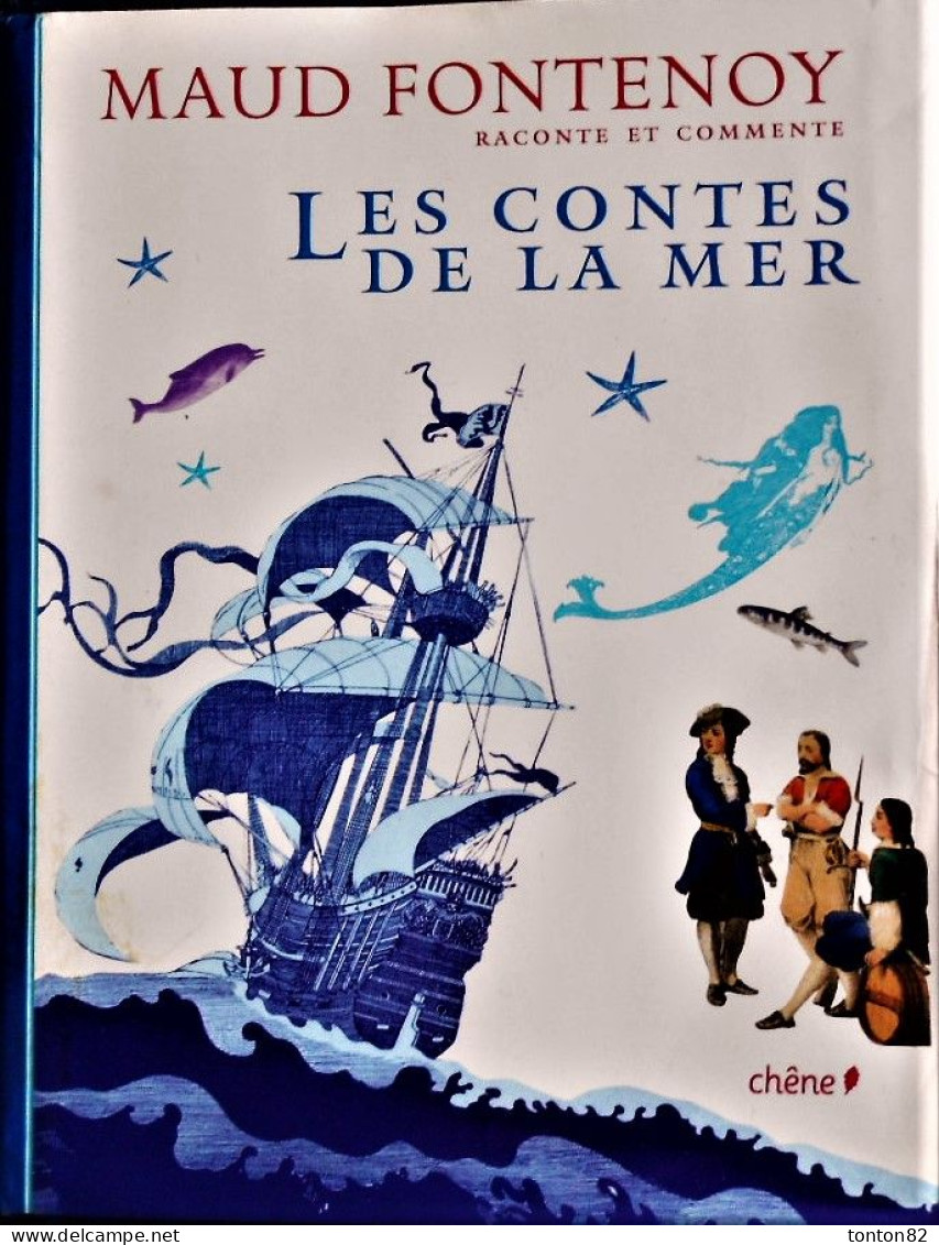 Maud Fontenoy - Raconte Et Commente LES CONTES DE LA MER - Éditions Chêne - ( 2008 ) . - Cuentos