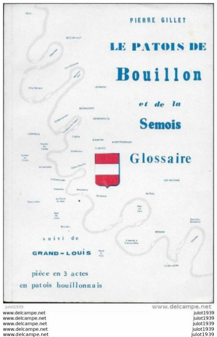 BOUILLON ..-- Le PATOIS De BOUILLON Et Des Environs Par Pierre GILLET . 160 Pages . - Eigenbrakel