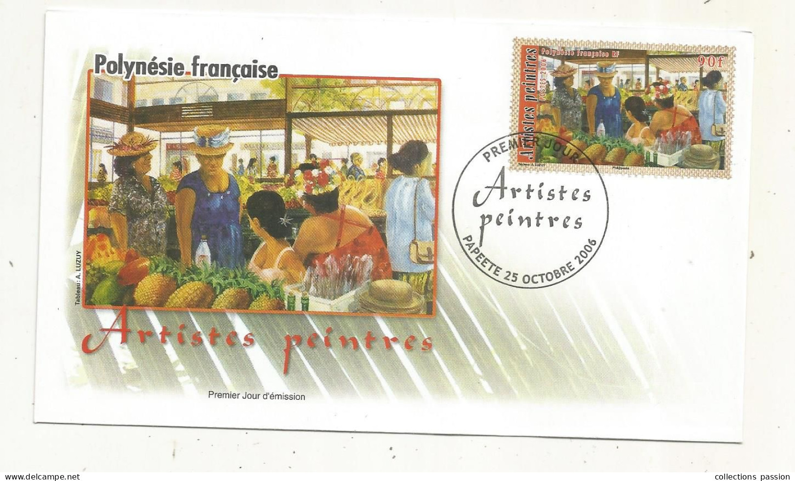 FDC, Premier Jour, POLYNESIE FRANCAISE,Tahiti, PAPEETE , Artistes Peintres , 25 Octobre 2006 - Brieven En Documenten