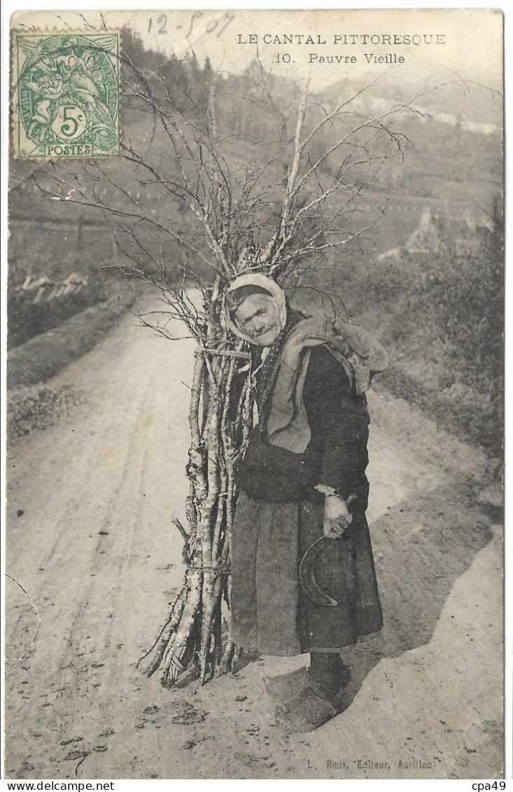 15    LE  CANTAL  PITTORESQUE   PAUVRE   VIEILLE   (  Léger  Pli  En  Haut  à   Gauche  ) - Andere & Zonder Classificatie