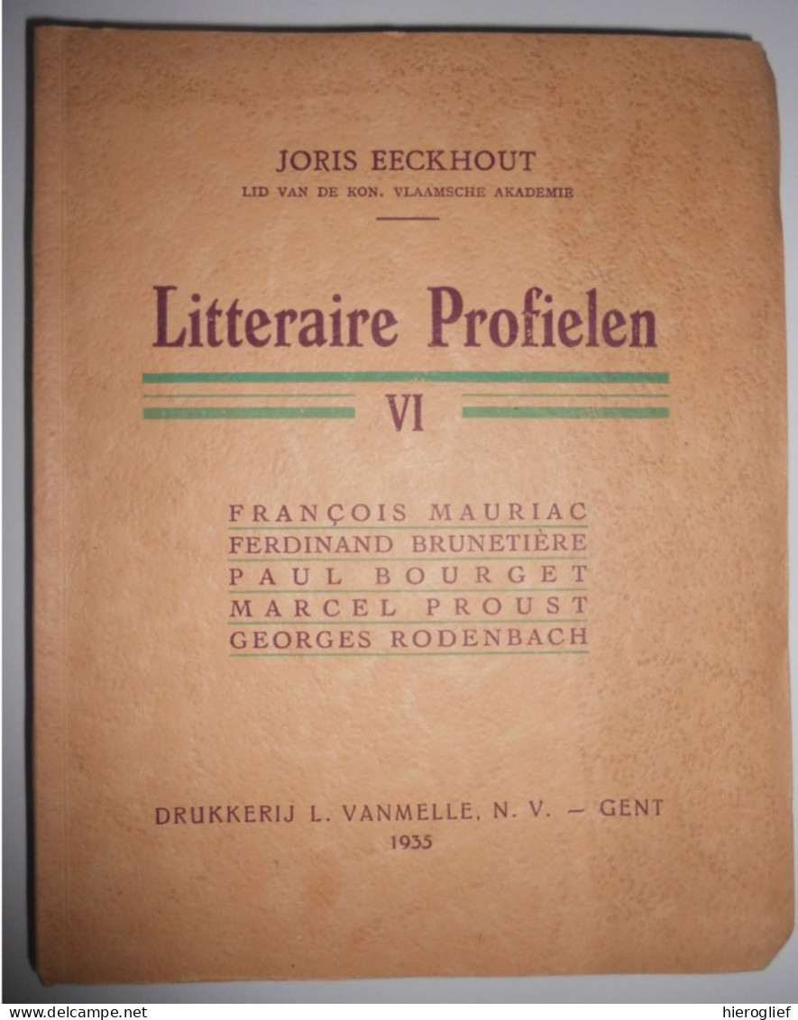 LITERAIRE PROFIELEN VI  Door J Eeckhout - François Mauriac Ferd Brunetière Paul Bourget Marcel Proust Georges Rodenbach - Literatuur