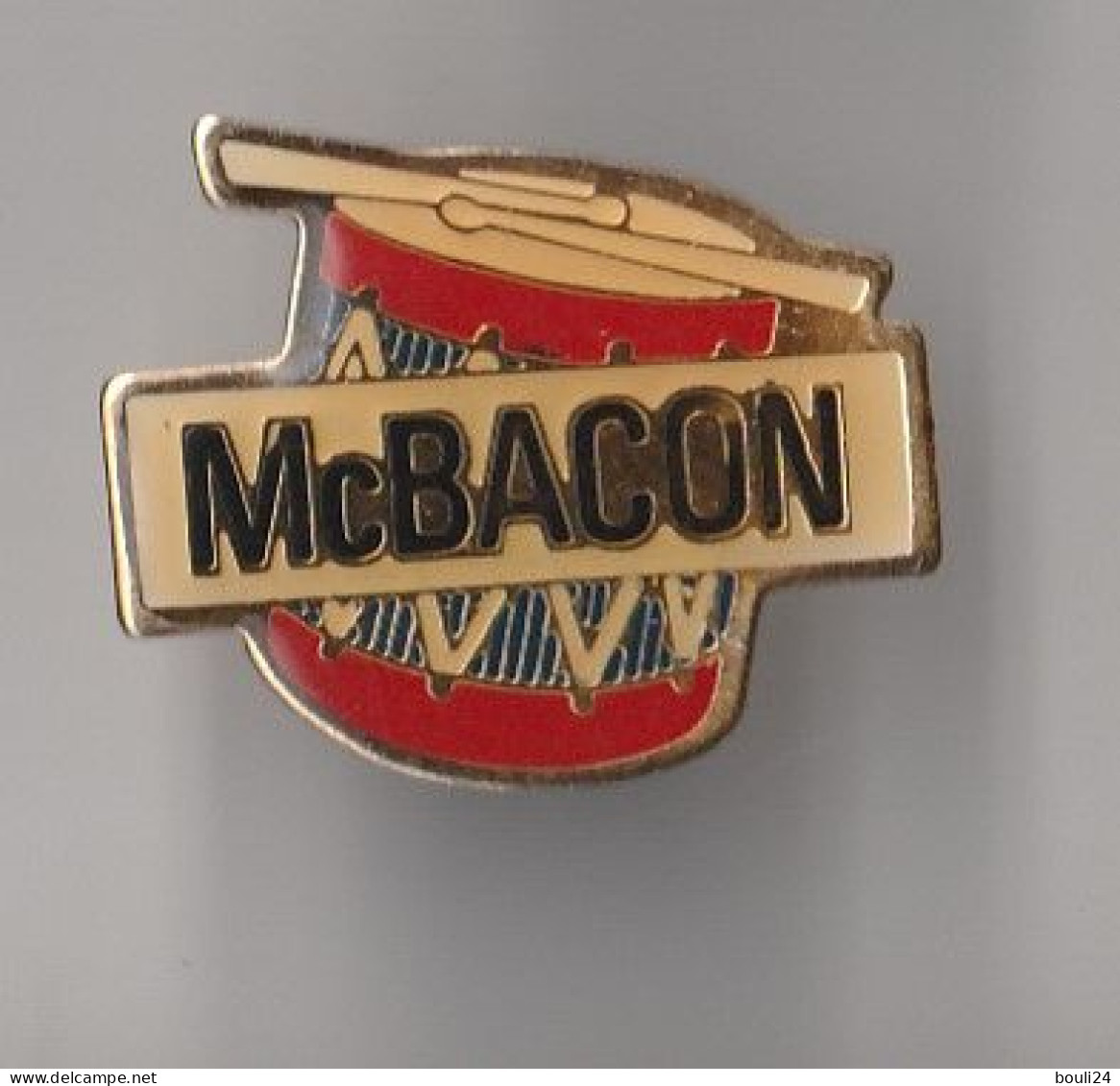 PIN'S THEME  PINS MAC DO Mac Donald's Mc BACON TAMBOUR - McDonald's