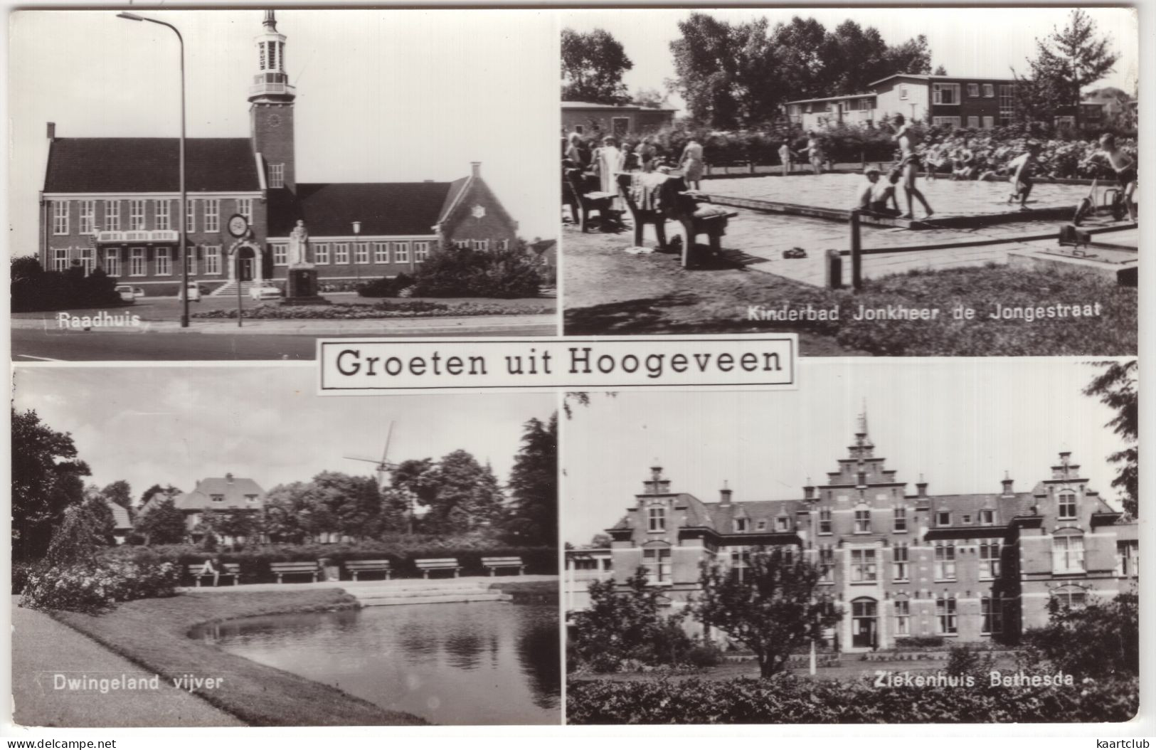 Groeten Uit Hoogeveen: Raadhuis, Kinderbad Jonkheer De Jongestraat, Dwingeland Vijver, Ziekenhuis Bethesda - Hoogeveen