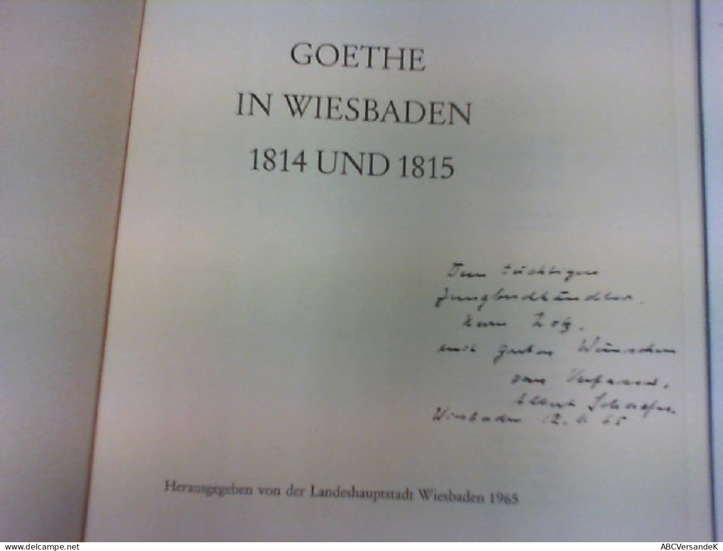 Goethe In Wiesbaden 1814 Und 1815 - Libri Con Dedica