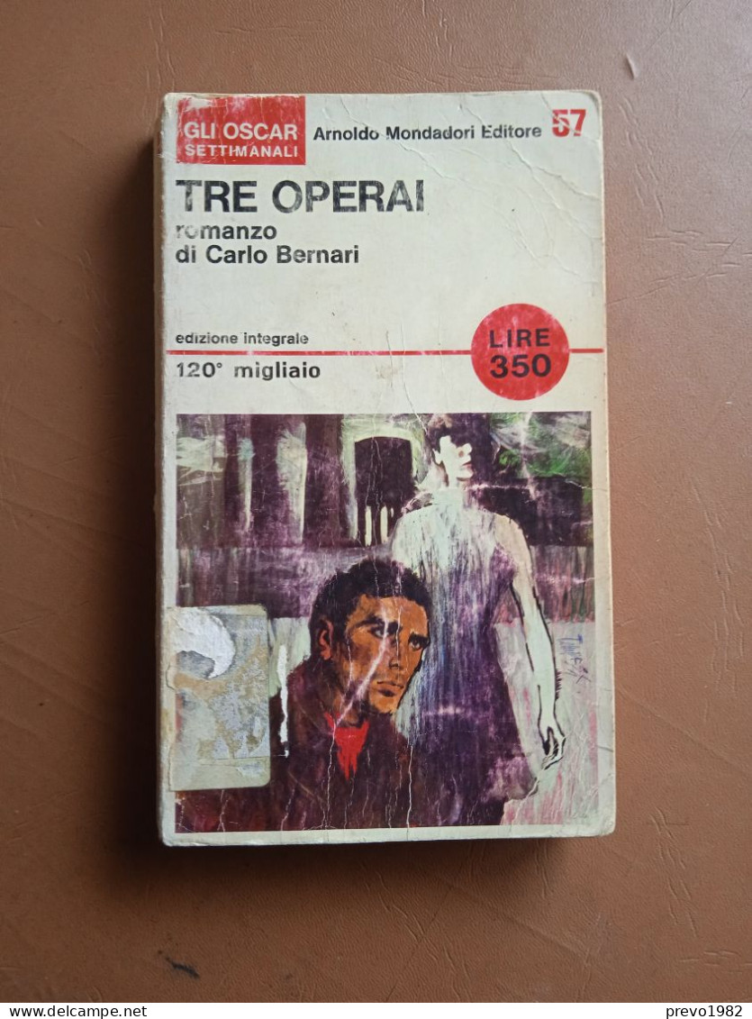 Tre Operai - C. Bernari - Ed. A. Mondadori Editore, Gli Oscar Settimanali - Action Et Aventure