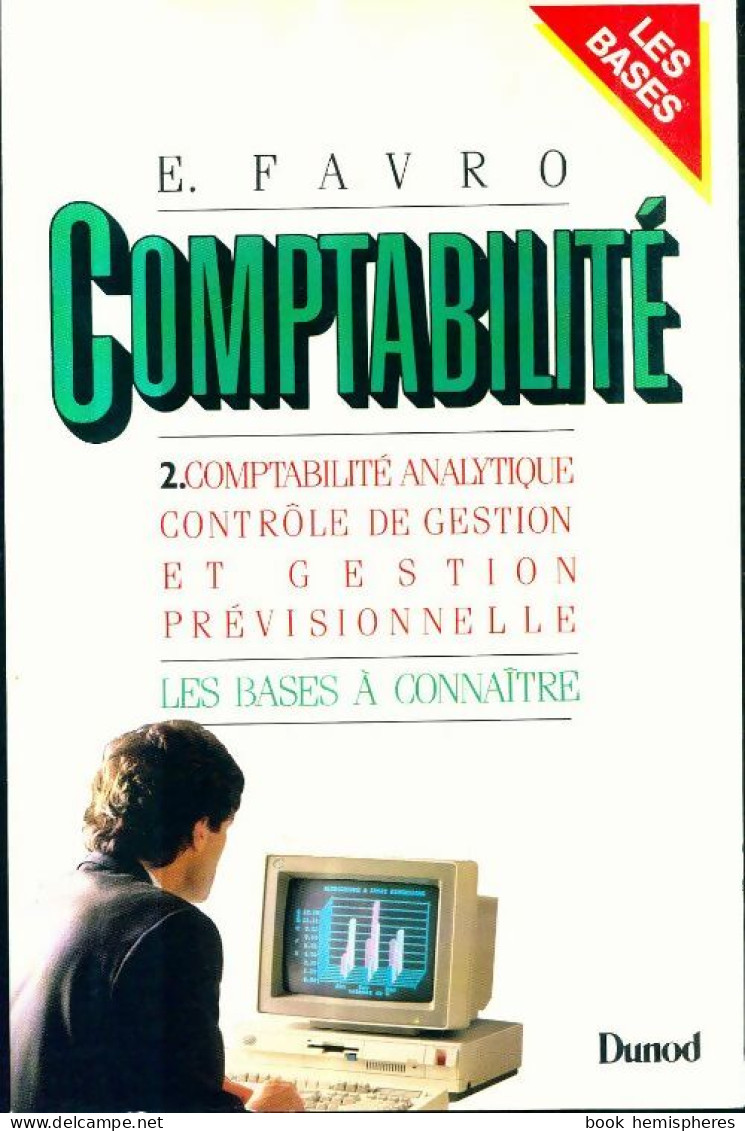 Comptabilité Tome II : Comptabilité Analytique Contrôle De Gestion Et Gestion Prévisionnelle De Eric Favro (1993) - Comptabilité/Gestion